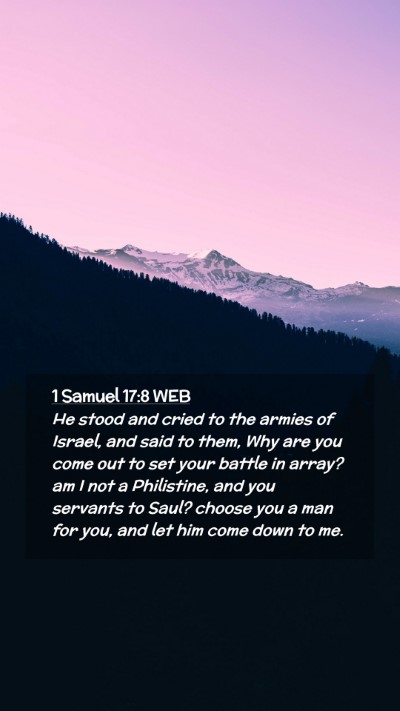 Picture 02 - 1 Samuel 17:8 WEB Mobile Phone Wallpaper - He stood and cried to the armies of Israel, and - Mobile Bible Verse Wallpaper