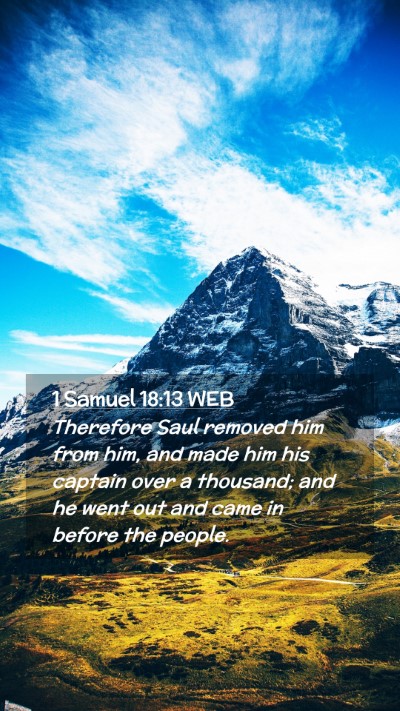 Picture 02 - 1 Samuel 18:13 WEB Mobile Phone Wallpaper - Therefore Saul removed him from him, and made him - Mobile Bible Verse Wallpaper