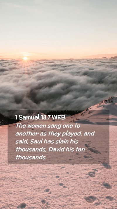 Picture 02 - 1 Samuel 18:7 WEB Mobile Phone Wallpaper - The women sang one to another as they played, and - Mobile Bible Verse Wallpaper