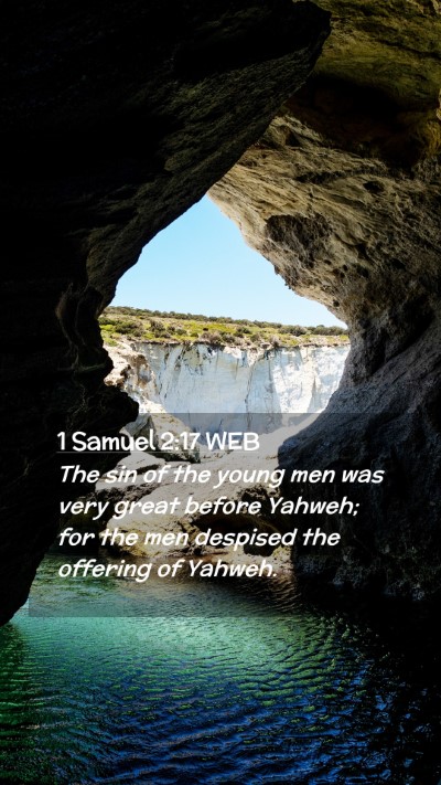 Picture 02 - 1 Samuel 2:17 WEB Mobile Phone Wallpaper - The sin of the young men was very great before - Mobile Bible Verse Wallpaper