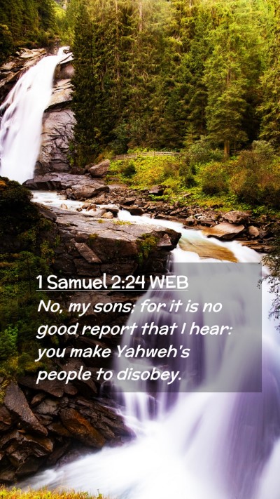 Picture 02 - 1 Samuel 2:24 WEB Mobile Phone Wallpaper - No, my sons; for it is no good report that I - Mobile Bible Verse Wallpaper