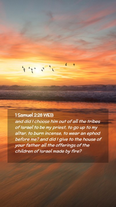 Picture 02 - 1 Samuel 2:28 WEB Mobile Phone Wallpaper - and did I choose him out of all the tribes of - Mobile Bible Verse Wallpaper