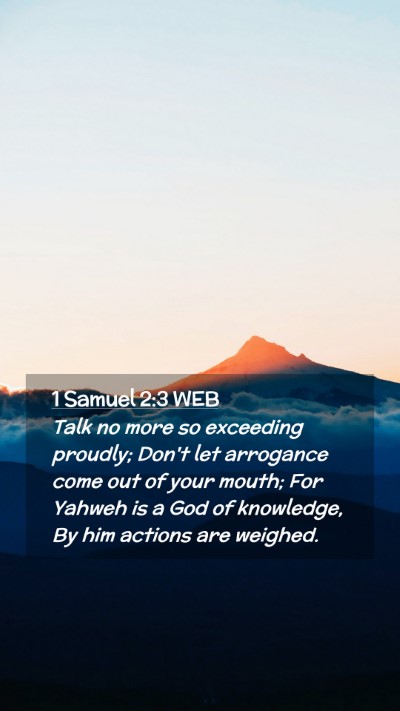 Picture 02 - 1 Samuel 2:3 WEB Mobile Phone Wallpaper - Talk no more so exceeding proudly; Don't let - Mobile Bible Verse Wallpaper
