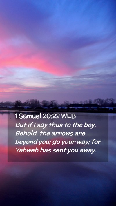 Picture 02 - 1 Samuel 20:22 WEB Mobile Phone Wallpaper - But if I say thus to the boy, Behold, the arrows - Mobile Bible Verse Wallpaper