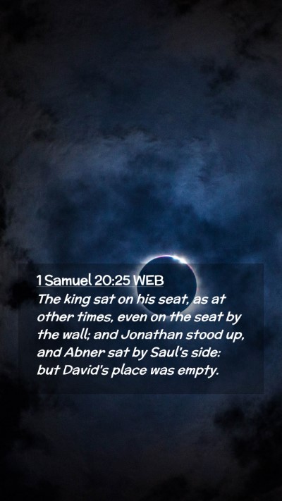 Picture 02 - 1 Samuel 20:25 WEB Mobile Phone Wallpaper - The king sat on his seat, as at other times, even - Mobile Bible Verse Wallpaper
