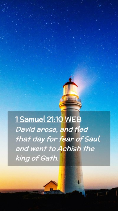 Picture 02 - 1 Samuel 21:10 WEB Mobile Phone Wallpaper - David arose, and fled that day for fear of Saul, - Mobile Bible Verse Wallpaper