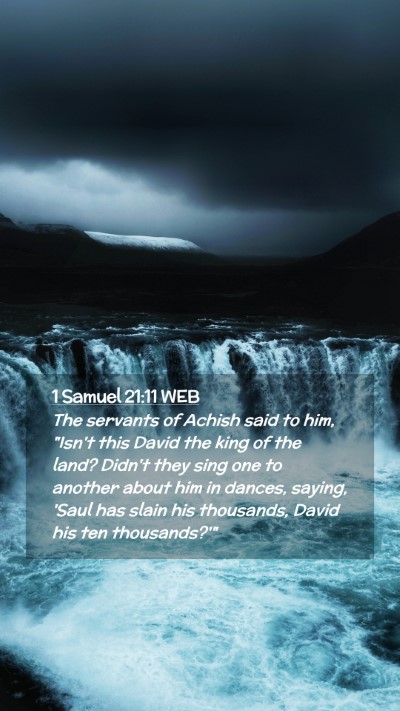 Picture 02 - 1 Samuel 21:11 WEB Mobile Phone Wallpaper - The servants of Achish said to him, 