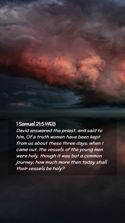 Picture 02 - 1 Samuel 21:5 WEB Mobile Phone Wallpaper - David answered the priest, and said to him, Of a - Mobile Bible Verse Wallpaper