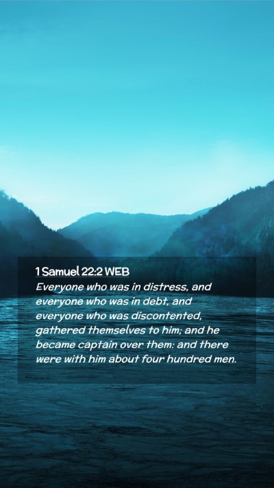 Picture 02 - 1 Samuel 22:2 WEB Mobile Phone Wallpaper - Everyone who was in distress, and everyone who - Mobile Bible Verse Wallpaper