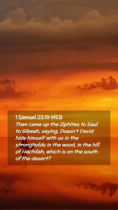 Picture 02 - 1 Samuel 23:19 WEB Mobile Phone Wallpaper - Then came up the Ziphites to Saul to Gibeah, - Mobile Bible Verse Wallpaper