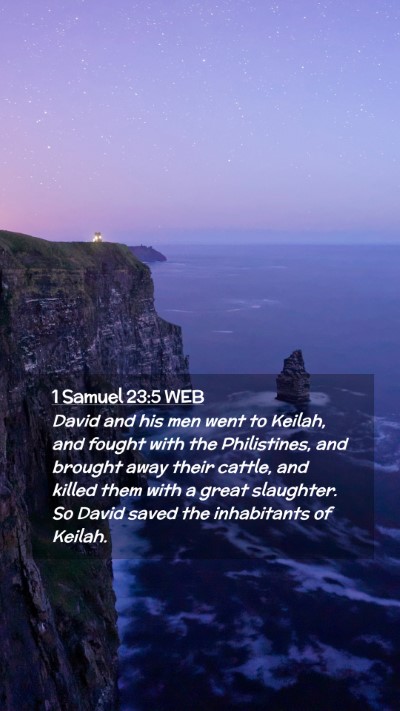 Picture 02 - 1 Samuel 23:5 WEB Mobile Phone Wallpaper - David and his men went to Keilah, and fought with - Mobile Bible Verse Wallpaper