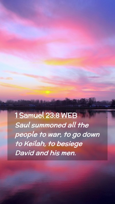 Picture 02 - 1 Samuel 23:8 WEB Mobile Phone Wallpaper - Saul summoned all the people to war, to go down - Mobile Bible Verse Wallpaper