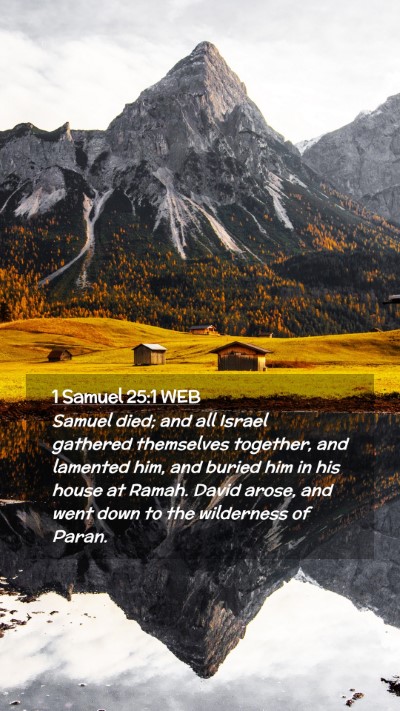 Picture 02 - 1 Samuel 25:1 WEB Mobile Phone Wallpaper - Samuel died; and all Israel gathered themselves - Mobile Bible Verse Wallpaper