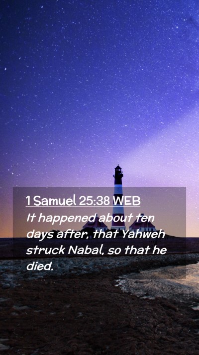 Picture 02 - 1 Samuel 25:38 WEB Mobile Phone Wallpaper - It happened about ten days after, that Yahweh - Mobile Bible Verse Wallpaper