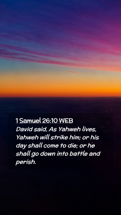 Picture 02 - 1 Samuel 26:10 WEB Mobile Phone Wallpaper - David said, As Yahweh lives, Yahweh will strike - Mobile Bible Verse Wallpaper