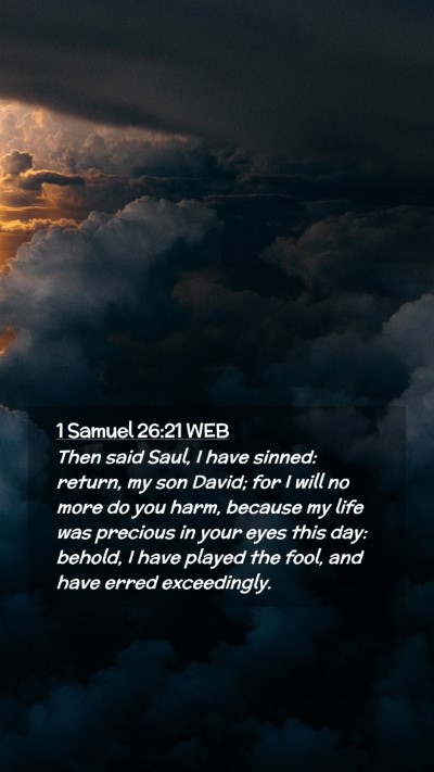 Picture 02 - 1 Samuel 26:21 WEB Mobile Phone Wallpaper - Then said Saul, I have sinned: return, my son - Mobile Bible Verse Wallpaper