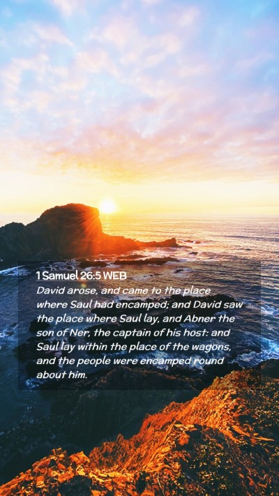 Picture 02 - 1 Samuel 26:5 WEB Mobile Phone Wallpaper - David arose, and came to the place where Saul had - Mobile Bible Verse Wallpaper