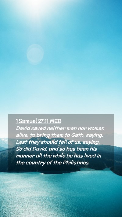 Picture 02 - 1 Samuel 27:11 WEB Mobile Phone Wallpaper - David saved neither man nor woman alive, to bring - Mobile Bible Verse Wallpaper