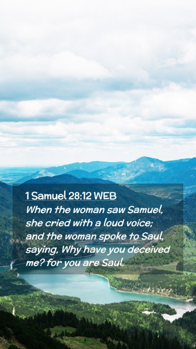 Picture 02 - 1 Samuel 28:12 WEB Mobile Phone Wallpaper - When the woman saw Samuel, she cried with a loud - Mobile Bible Verse Wallpaper