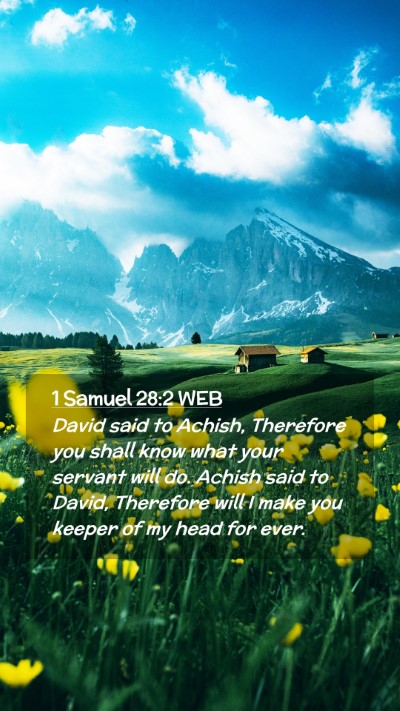 Picture 02 - 1 Samuel 28:2 WEB Mobile Phone Wallpaper - David said to Achish, Therefore you shall know - Mobile Bible Verse Wallpaper