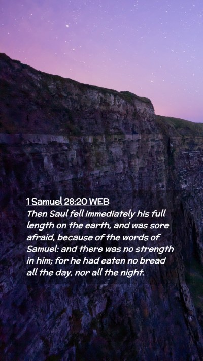 Picture 02 - 1 Samuel 28:20 WEB Mobile Phone Wallpaper - Then Saul fell immediately his full length on the - Mobile Bible Verse Wallpaper