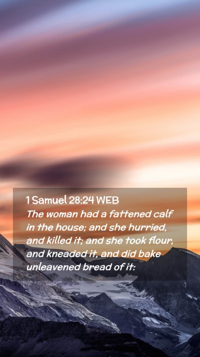 Picture 02 - 1 Samuel 28:24 WEB Mobile Phone Wallpaper - The woman had a fattened calf in the house; and - Mobile Bible Verse Wallpaper