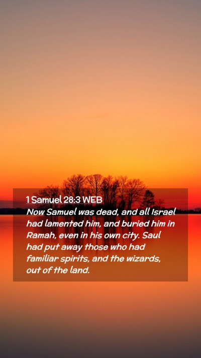 Picture 02 - 1 Samuel 28:3 WEB Mobile Phone Wallpaper - Now Samuel was dead, and all Israel had lamented - Mobile Bible Verse Wallpaper