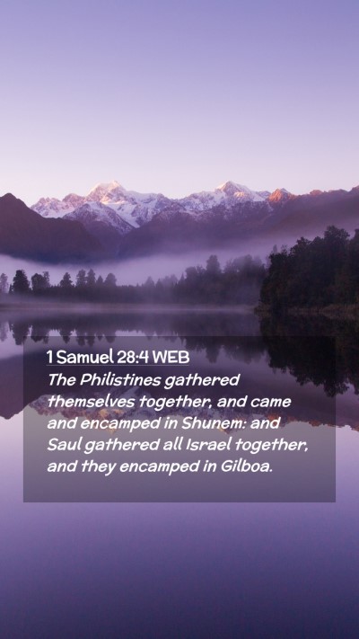 Picture 02 - 1 Samuel 28:4 WEB Mobile Phone Wallpaper - The Philistines gathered themselves together, and - Mobile Bible Verse Wallpaper