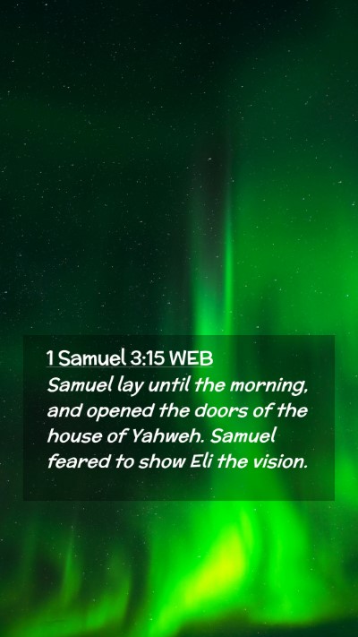 Picture 02 - 1 Samuel 3:15 WEB Mobile Phone Wallpaper - Samuel lay until the morning, and opened the - Mobile Bible Verse Wallpaper