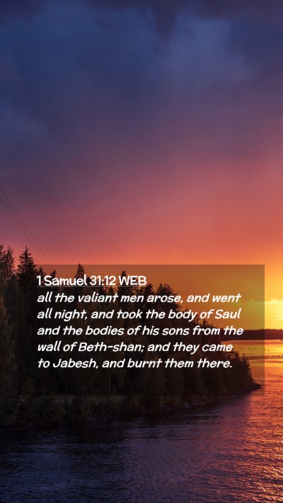 Picture 02 - 1 Samuel 31:12 WEB Mobile Phone Wallpaper - all the valiant men arose, and went all night, - Mobile Bible Verse Wallpaper