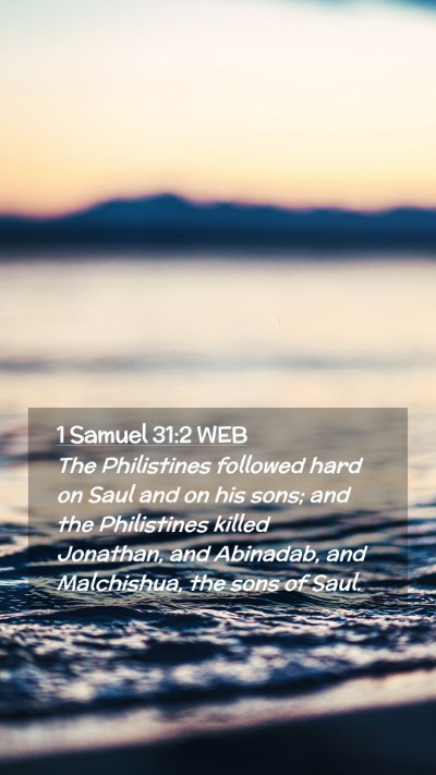 Picture 02 - 1 Samuel 31:2 WEB Mobile Phone Wallpaper - The Philistines followed hard on Saul and on his - Mobile Bible Verse Wallpaper