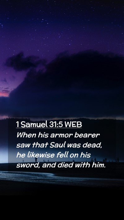 Picture 02 - 1 Samuel 31:5 WEB Mobile Phone Wallpaper - When his armor bearer saw that Saul was dead, he - Mobile Bible Verse Wallpaper