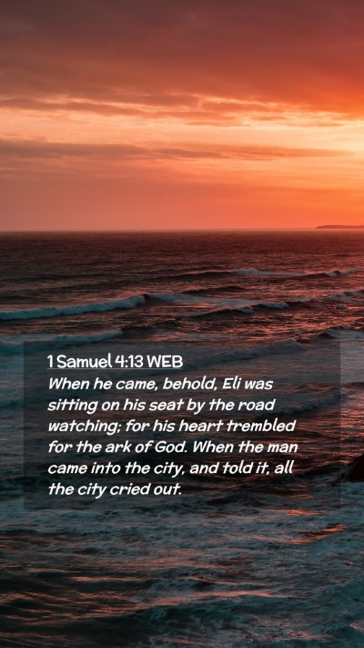 Picture 02 - 1 Samuel 4:13 WEB Mobile Phone Wallpaper - When he came, behold, Eli was sitting on his seat - Mobile Bible Verse Wallpaper