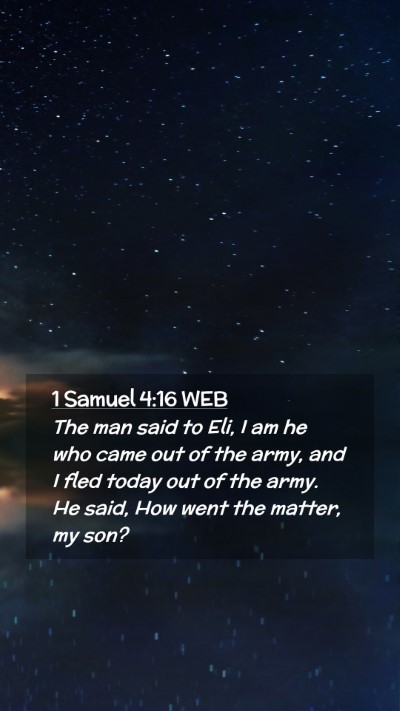 Picture 02 - 1 Samuel 4:16 WEB Mobile Phone Wallpaper - The man said to Eli, I am he who came out of the - Mobile Bible Verse Wallpaper
