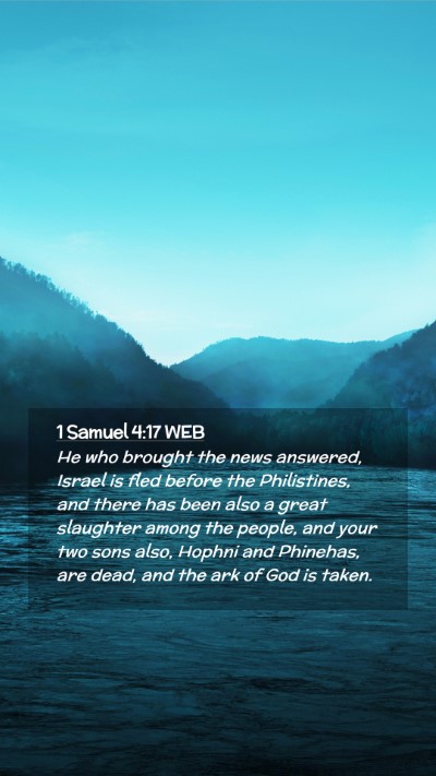 Picture 02 - 1 Samuel 4:17 WEB Mobile Phone Wallpaper - He who brought the news answered, Israel is fled - Mobile Bible Verse Wallpaper
