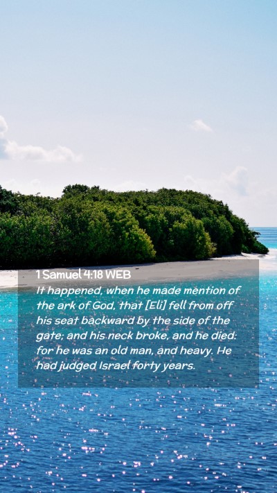 Picture 02 - 1 Samuel 4:18 WEB Mobile Phone Wallpaper - It happened, when he made mention of the ark of - Mobile Bible Verse Wallpaper