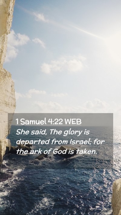 Picture 02 - 1 Samuel 4:22 WEB Mobile Phone Wallpaper - She said, The glory is departed from Israel; for - Mobile Bible Verse Wallpaper