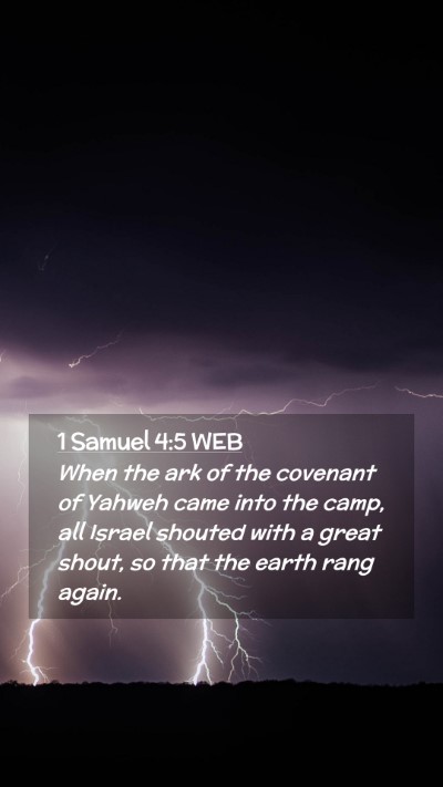Picture 02 - 1 Samuel 4:5 WEB Mobile Phone Wallpaper - When the ark of the covenant of Yahweh came into - Mobile Bible Verse Wallpaper