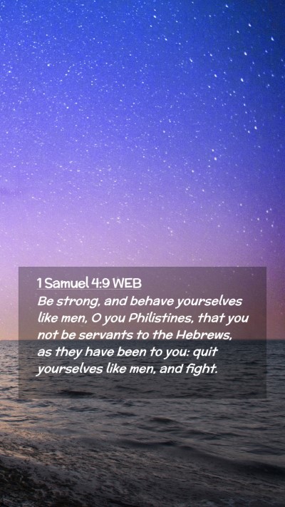 Picture 02 - 1 Samuel 4:9 WEB Mobile Phone Wallpaper - Be strong, and behave yourselves like men, O you - Mobile Bible Verse Wallpaper
