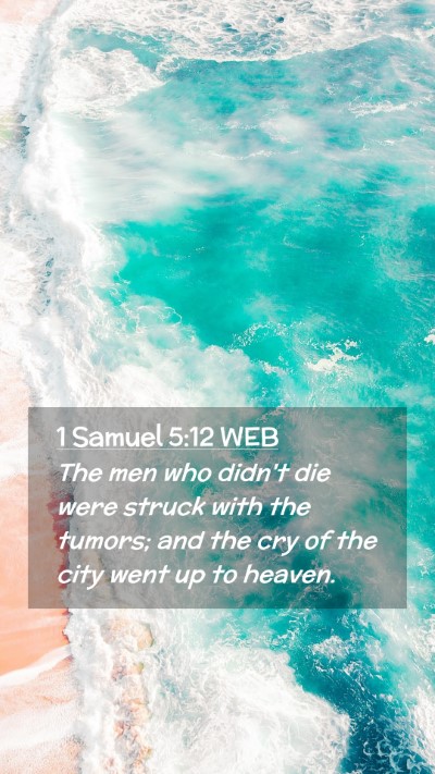 Picture 02 - 1 Samuel 5:12 WEB Mobile Phone Wallpaper - The men who didn't die were struck with the - Mobile Bible Verse Wallpaper