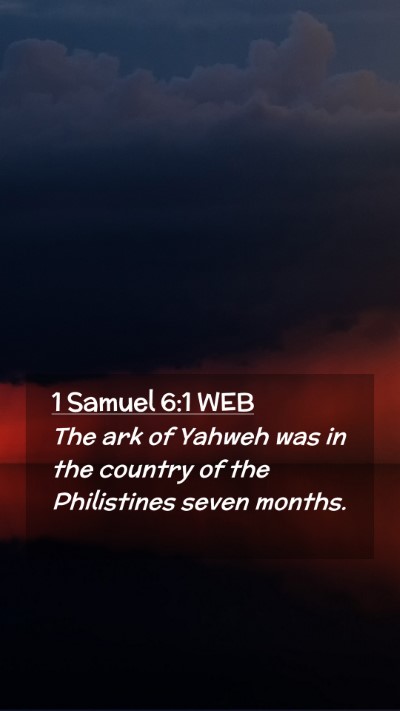 Picture 02 - 1 Samuel 6:1 WEB Mobile Phone Wallpaper - The ark of Yahweh was in the country of the - Mobile Bible Verse Wallpaper
