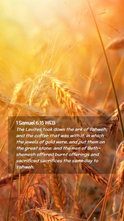 Picture 02 - 1 Samuel 6:15 WEB Mobile Phone Wallpaper - The Levites took down the ark of Yahweh, and the - Mobile Bible Verse Wallpaper