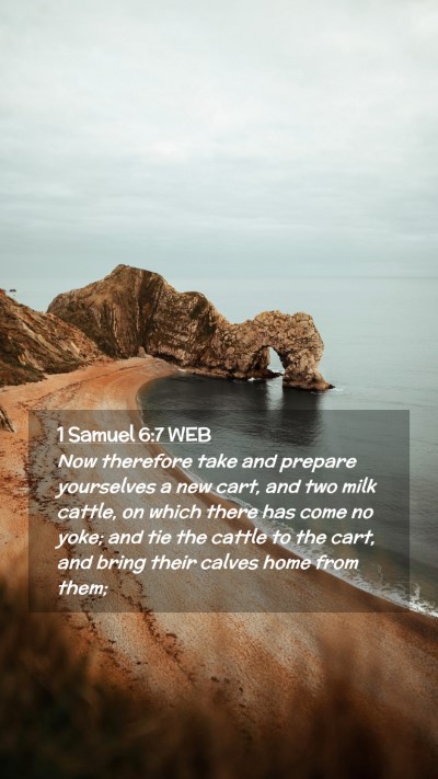 Picture 02 - 1 Samuel 6:7 WEB Mobile Phone Wallpaper - Now therefore take and prepare yourselves a new - Mobile Bible Verse Wallpaper