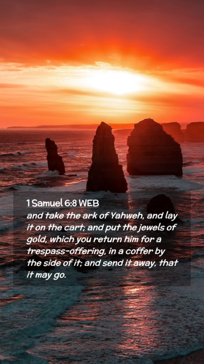 Picture 02 - 1 Samuel 6:8 WEB Mobile Phone Wallpaper - and take the ark of Yahweh, and lay it on the - Mobile Bible Verse Wallpaper