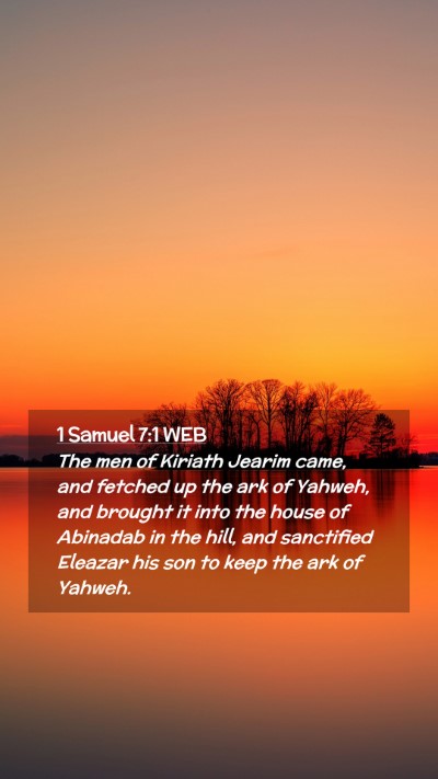 Picture 02 - 1 Samuel 7:1 WEB Mobile Phone Wallpaper - The men of Kiriath Jearim came, and fetched up - Mobile Bible Verse Wallpaper