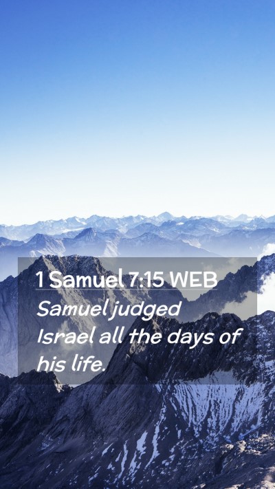 Picture 02 - 1 Samuel 7:15 WEB Mobile Phone Wallpaper - Samuel judged Israel all the days of his - Mobile Bible Verse Wallpaper