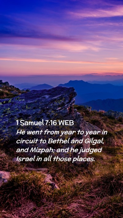 Picture 02 - 1 Samuel 7:16 WEB Mobile Phone Wallpaper - He went from year to year in circuit to Bethel - Mobile Bible Verse Wallpaper