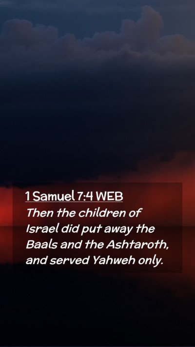 Picture 02 - 1 Samuel 7:4 WEB Mobile Phone Wallpaper - Then the children of Israel did put away the - Mobile Bible Verse Wallpaper