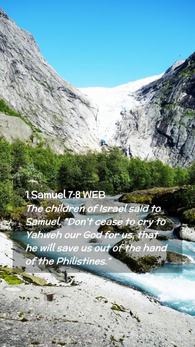 Picture 02 - 1 Samuel 7:8 WEB Mobile Phone Wallpaper - The children of Israel said to Samuel, 