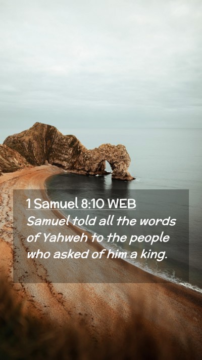 Picture 02 - 1 Samuel 8:10 WEB Mobile Phone Wallpaper - Samuel told all the words of Yahweh to the people - Mobile Bible Verse Wallpaper